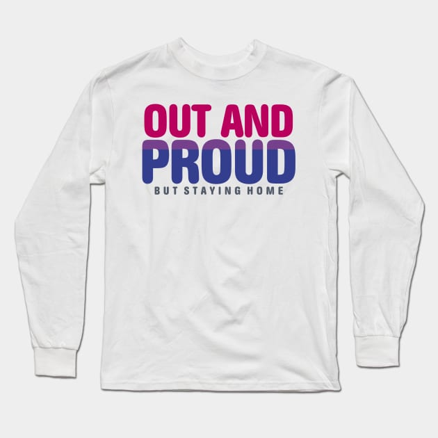 Out And Proud But Staying Home Bisexual Filled Long Sleeve T-Shirt by Abe Rivas